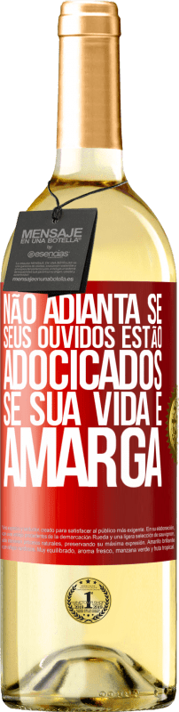 29,95 € | Vinho branco Edição WHITE Não adianta se seus ouvidos estão adocicados se sua vida é amarga Etiqueta Vermelha. Etiqueta personalizável Vinho jovem Colheita 2024 Verdejo