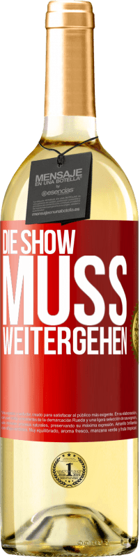 29,95 € | Weißwein WHITE Ausgabe Die Show muss weitergehen Rote Markierung. Anpassbares Etikett Junger Wein Ernte 2023 Verdejo