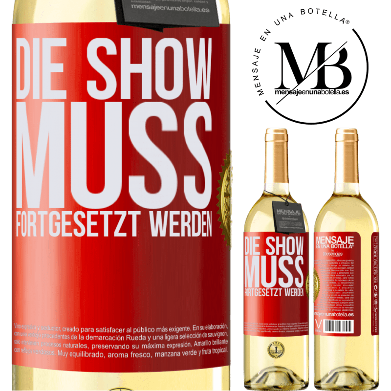 29,95 € Kostenloser Versand | Weißwein WHITE Ausgabe Die Show muss weitergehen Rote Markierung. Anpassbares Etikett Junger Wein Ernte 2024 Verdejo