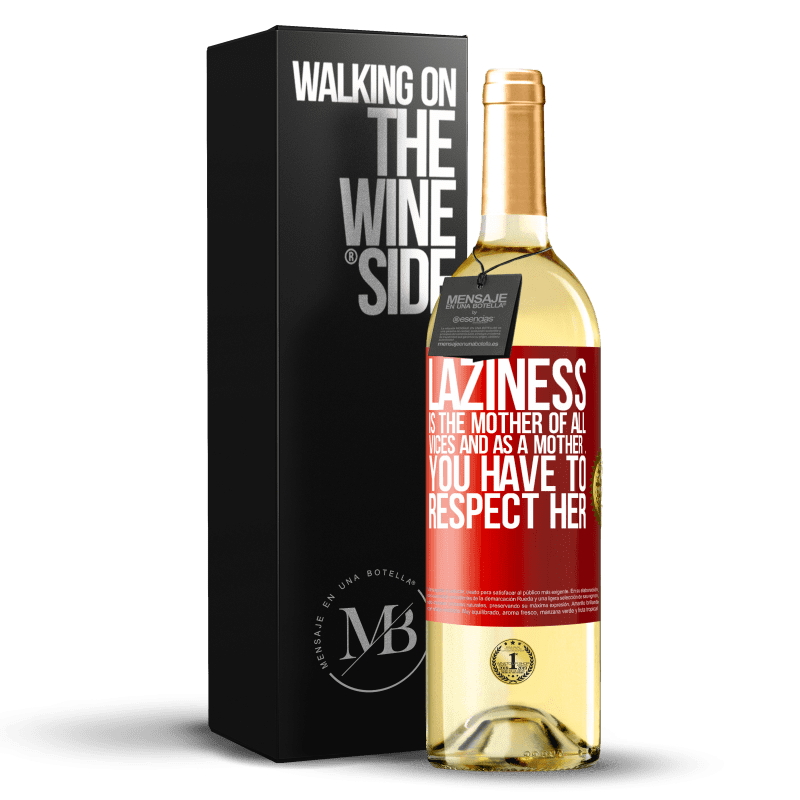 29,95 € Free Shipping | White Wine WHITE Edition Laziness is the mother of all vices and as a mother ... you have to respect her Red Label. Customizable label Young wine Harvest 2024 Verdejo