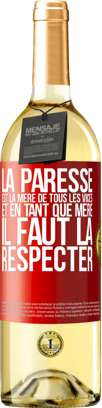 29,95 € Envoi gratuit | Vin blanc Édition WHITE La paresse est la mère de tous les vices et en tant que mère ... vous devez la respecter Étiquette Rouge. Étiquette personnalisable Vin jeune Récolte 2022 Verdejo
