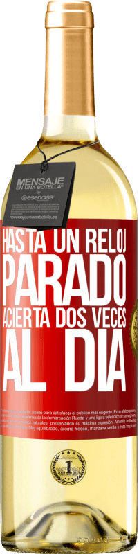 29,95 € | Vino Blanco Edición WHITE Hasta un reloj parado acierta dos veces al día Etiqueta Roja. Etiqueta personalizable Vino joven Cosecha 2023 Verdejo