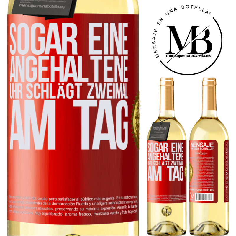 29,95 € Kostenloser Versand | Weißwein WHITE Ausgabe Sogar eine angehaltene Uhr ist zweimal am Tag richtig Rote Markierung. Anpassbares Etikett Junger Wein Ernte 2023 Verdejo