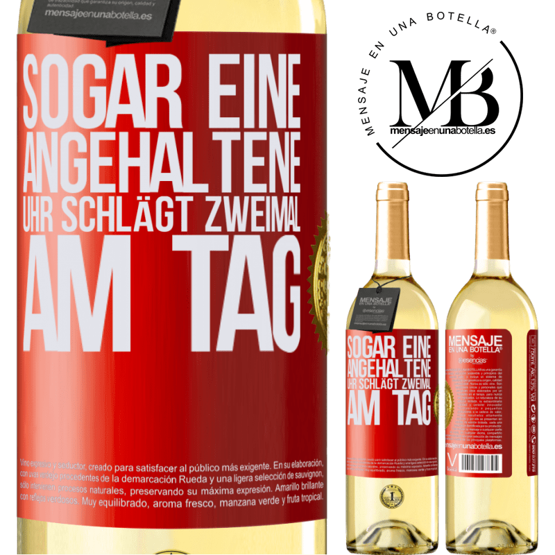 29,95 € Kostenloser Versand | Weißwein WHITE Ausgabe Sogar eine angehaltene Uhr ist zweimal am Tag richtig Rote Markierung. Anpassbares Etikett Junger Wein Ernte 2025 Verdejo