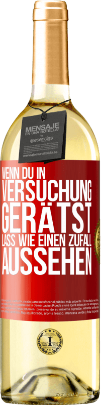 29,95 € Kostenloser Versand | Weißwein WHITE Ausgabe Wenn du in Versuchung gerätst, lass wie einen Zufall aussehen Rote Markierung. Anpassbares Etikett Junger Wein Ernte 2025 Verdejo