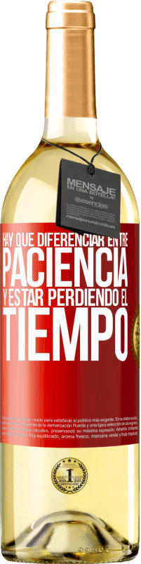 29,95 € Envío gratis | Vino Blanco Edición WHITE Hay que diferenciar entre paciencia y estar perdiendo el tiempo Etiqueta Roja. Etiqueta personalizable Vino joven Cosecha 2025 Verdejo