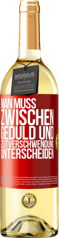 29,95 € | Weißwein WHITE Ausgabe Man muss zwischen Geduld und Zeitverschwendung unterscheiden Rote Markierung. Anpassbares Etikett Junger Wein Ernte 2024 Verdejo