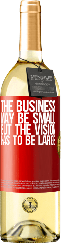 «The business may be small, but the vision has to be large» WHITE Edition