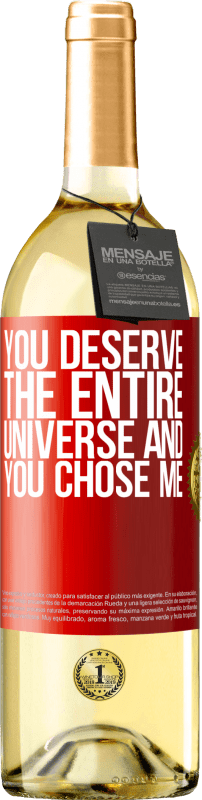 29,95 € Free Shipping | White Wine WHITE Edition You deserve the entire universe and you chose me Red Label. Customizable label Young wine Harvest 2022 Verdejo