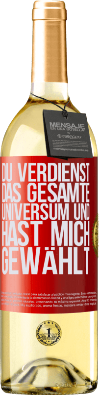 29,95 € | Weißwein WHITE Ausgabe Du verdienst das gesamte Universum und hast mich gewählt Rote Markierung. Anpassbares Etikett Junger Wein Ernte 2024 Verdejo