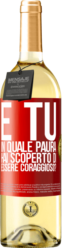 29,95 € Spedizione Gratuita | Vino bianco Edizione WHITE E tu, in quale paura hai scoperto di essere coraggioso? Etichetta Rossa. Etichetta personalizzabile Vino giovane Raccogliere 2025 Verdejo