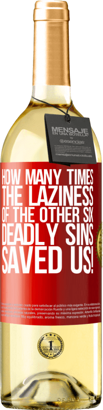 29,95 € Free Shipping | White Wine WHITE Edition how many times the laziness of the other six deadly sins saved us! Red Label. Customizable label Young wine Harvest 2023 Verdejo