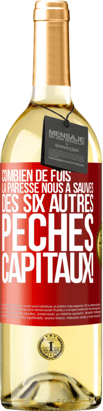 29,95 € | Vin blanc Édition WHITE Combien de fois la paresse nous a sauvés des six autres péchés capitaux! Étiquette Rouge. Étiquette personnalisable Vin jeune Récolte 2024 Verdejo