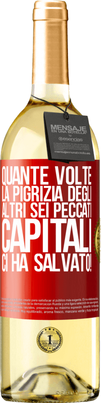 29,95 € | Vino bianco Edizione WHITE quante volte la pigrizia degli altri sei peccati capitali ci ha salvato! Etichetta Rossa. Etichetta personalizzabile Vino giovane Raccogliere 2024 Verdejo