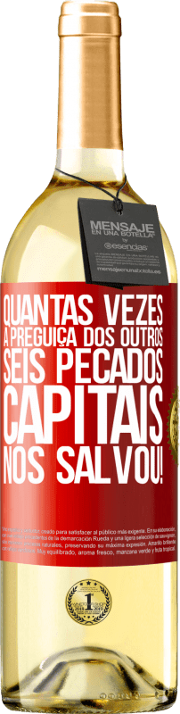 29,95 € Envio grátis | Vinho branco Edição WHITE quantas vezes a preguiça dos outros seis pecados capitais nos salvou! Etiqueta Vermelha. Etiqueta personalizável Vinho jovem Colheita 2024 Verdejo