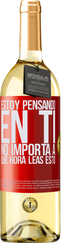 «Estoy pensando en ti… No importa a qué hora leas esto» Edición WHITE