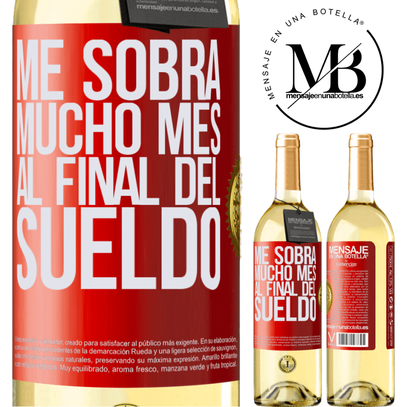 29,95 € Envío gratis | Vino Blanco Edición WHITE Me sobra mucho mes al final del sueldo Etiqueta Roja. Etiqueta personalizable Vino joven Cosecha 2024 Verdejo