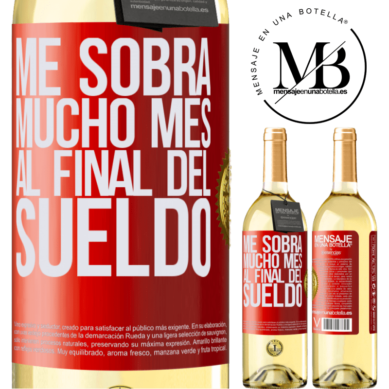 29,95 € Envío gratis | Vino Blanco Edición WHITE Me sobra mucho mes al final del sueldo Etiqueta Roja. Etiqueta personalizable Vino joven Cosecha 2025 Verdejo