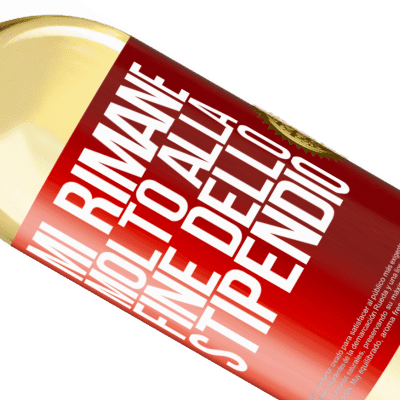 Espressioni Uniche e Personali. «Mi rimane molto alla fine dello stipendio» Edizione WHITE