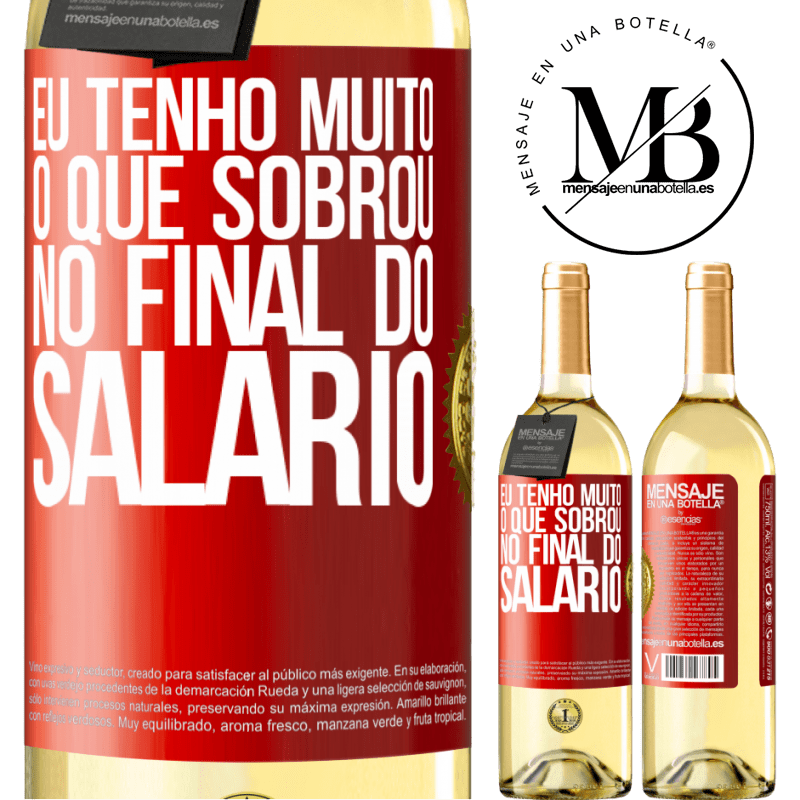 29,95 € Envio grátis | Vinho branco Edição WHITE Eu tenho muito o que sobrou no final do salário Etiqueta Vermelha. Etiqueta personalizável Vinho jovem Colheita 2024 Verdejo