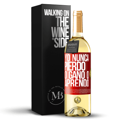 «Yo nunca pierdo. O gano o aprendo» Edición WHITE