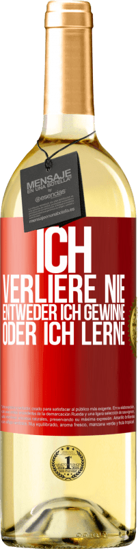 29,95 € | Weißwein WHITE Ausgabe Ich verliere nie. Entweder ich gewinne oder ich lerne Rote Markierung. Anpassbares Etikett Junger Wein Ernte 2024 Verdejo