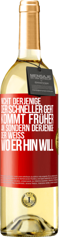 29,95 € | Weißwein WHITE Ausgabe Nicht derjenige, der schneller geht, kommt früher an, sondern derjenige, der weiß, wo er hin will Rote Markierung. Anpassbares Etikett Junger Wein Ernte 2024 Verdejo