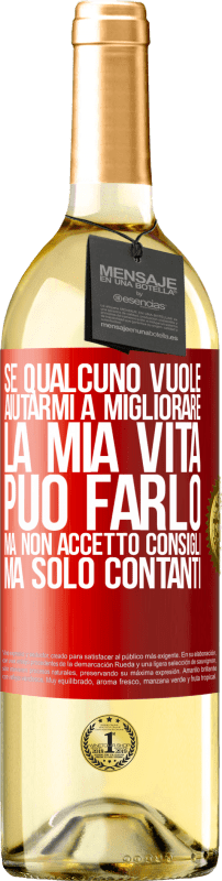 29,95 € | Vino bianco Edizione WHITE Se qualcuno vuole aiutarmi a migliorare la mia vita, può farlo, ma non accetto consigli, ma solo contanti Etichetta Rossa. Etichetta personalizzabile Vino giovane Raccogliere 2024 Verdejo