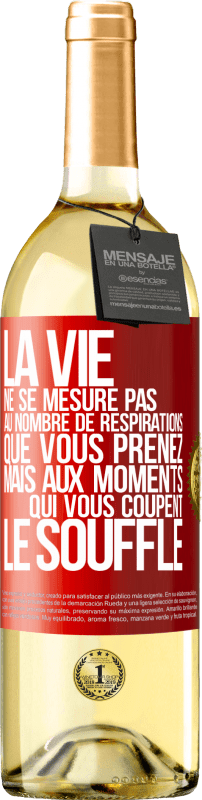 29,95 € | Vin blanc Édition WHITE La vie ne se mesure pas au nombre de respirations que vous prenez mais aux moments qui vous coupent le souffle Étiquette Rouge. Étiquette personnalisable Vin jeune Récolte 2024 Verdejo