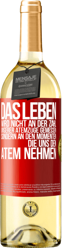 29,95 € | Weißwein WHITE Ausgabe Das Leben wird nicht an der Zahl unserer Atemzüge gemessen, sondern an den Momenten, die uns den Atem nehmen Rote Markierung. Anpassbares Etikett Junger Wein Ernte 2025 Verdejo