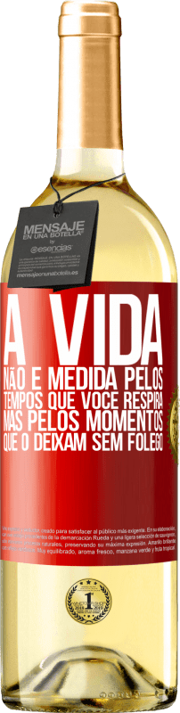 29,95 € | Vinho branco Edição WHITE A vida não é medida pelos tempos que você respira, mas pelos momentos que o deixam sem fôlego Etiqueta Vermelha. Etiqueta personalizável Vinho jovem Colheita 2025 Verdejo