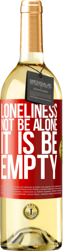 29,95 € | White Wine WHITE Edition Loneliness not be alone, it is be empty Red Label. Customizable label Young wine Harvest 2024 Verdejo