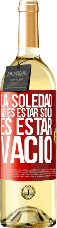 29,95 € | Vino Blanco Edición WHITE La soledad no es estar solo, es estar vacío Etiqueta Roja. Etiqueta personalizable Vino joven Cosecha 2025 Verdejo