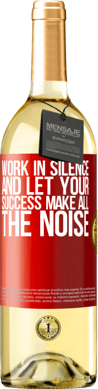 29,95 € | White Wine WHITE Edition Work in silence, and let your success make all the noise Red Label. Customizable label Young wine Harvest 2024 Verdejo