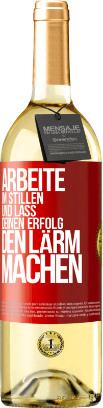 29,95 € | Weißwein WHITE Ausgabe Arbeite im Stillen und lass deinen Erfolg den Lärm machen Rote Markierung. Anpassbares Etikett Junger Wein Ernte 2024 Verdejo