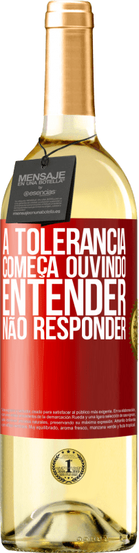 29,95 € | Vinho branco Edição WHITE A tolerância começa ouvindo entender, não responder Etiqueta Vermelha. Etiqueta personalizável Vinho jovem Colheita 2024 Verdejo