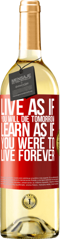 29,95 € | White Wine WHITE Edition Live as if you will die tomorrow. Learn as if you were to live forever Red Label. Customizable label Young wine Harvest 2025 Verdejo