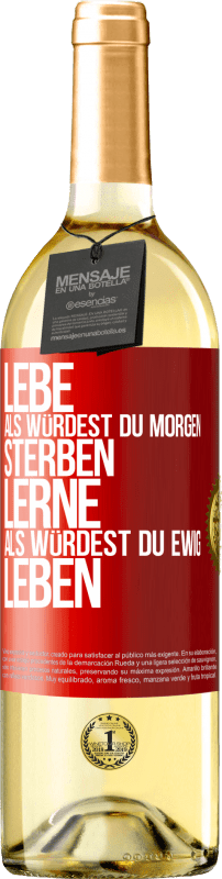 29,95 € | Weißwein WHITE Ausgabe Lebe, als würdest du morgen sterben. Lerne, als würdest du ewig leben Rote Markierung. Anpassbares Etikett Junger Wein Ernte 2025 Verdejo