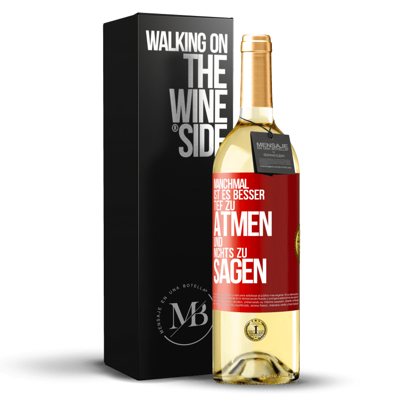 29,95 € Kostenloser Versand | Weißwein WHITE Ausgabe Manchmal ist es besser, tief zu atmen und nichts zu sagen Rote Markierung. Anpassbares Etikett Junger Wein Ernte 2024 Verdejo