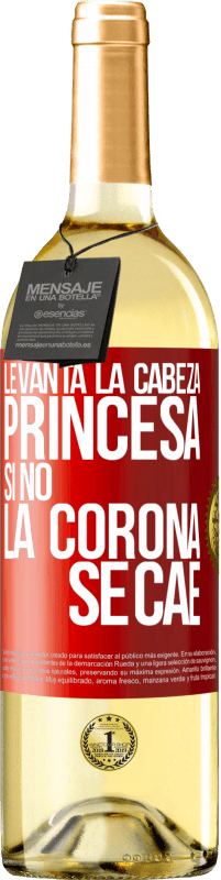 29,95 € Envío gratis | Vino Blanco Edición WHITE Levanta la cabeza, princesa. Si no la corona se cae Etiqueta Roja. Etiqueta personalizable Vino joven Cosecha 2024 Verdejo