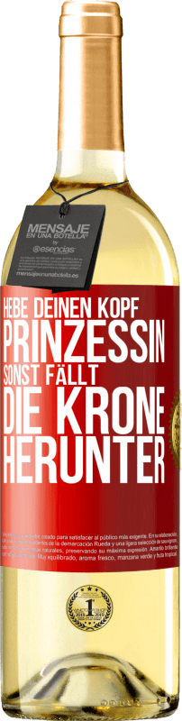 «Hebe deinen Kopf, Prinzessin. Sonst fällt die Krone herunter» WHITE Ausgabe