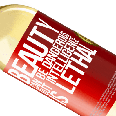 Unique & Personal Expressions. «Beauty can be dangerous, but intelligence is lethal» WHITE Edition