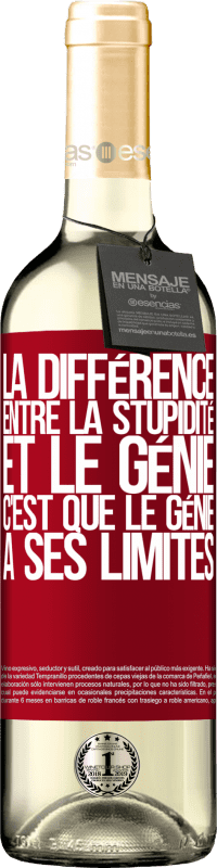 29,95 € | Vin blanc Édition WHITE La différence entre la stupidité et le génie, c'est que le génie a ses limites Étiquette Rouge. Étiquette personnalisable Vin jeune Récolte 2024 Verdejo