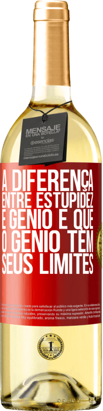 29,95 € | Vinho branco Edição WHITE A diferença entre estupidez e gênio é que o gênio tem seus limites Etiqueta Vermelha. Etiqueta personalizável Vinho jovem Colheita 2025 Verdejo