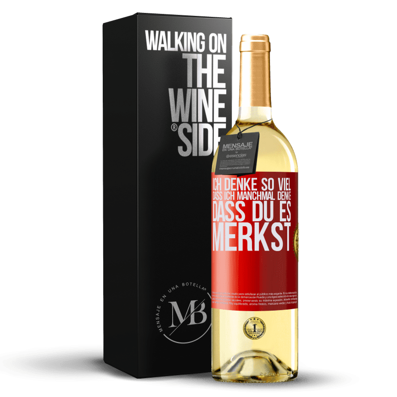 29,95 € Kostenloser Versand | Weißwein WHITE Ausgabe Ich denke so viel, dass ich manchmal denke, dass du es merkst Rote Markierung. Anpassbares Etikett Junger Wein Ernte 2025 Verdejo