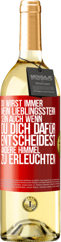 29,95 € Kostenloser Versand | Weißwein WHITE Ausgabe Du wirst immer mein Lieblingsstern sein, auch wenn du dich dafür entscheidest, andere Himmel zu erleuchten Rote Markierung. Anpassbares Etikett Junger Wein Ernte 2024 Verdejo