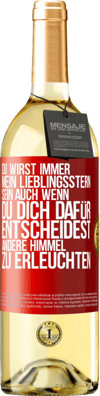 29,95 € Kostenloser Versand | Weißwein WHITE Ausgabe Du wirst immer mein Lieblingsstern sein, auch wenn du dich dafür entscheidest, andere Himmel zu erleuchten Rote Markierung. Anpassbares Etikett Junger Wein Ernte 2025 Verdejo