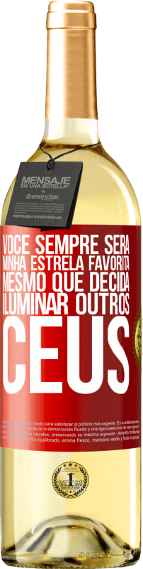 29,95 € Envio grátis | Vinho branco Edição WHITE Você sempre será minha estrela favorita, mesmo que decida iluminar outros céus Etiqueta Vermelha. Etiqueta personalizável Vinho jovem Colheita 2024 Verdejo