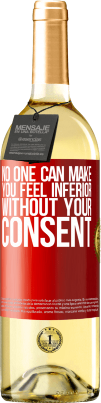 «No one can make you feel inferior without your consent» WHITE Edition