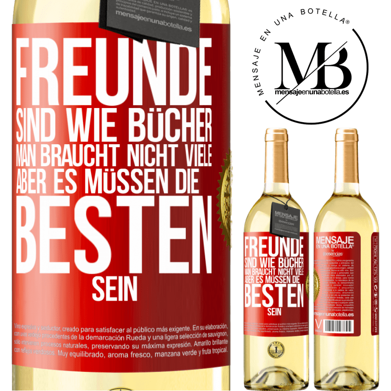 29,95 € Kostenloser Versand | Weißwein WHITE Ausgabe Freunde sind wie Bücher. Man braucht nicht viele, aber es müssen die Besten sein Rote Markierung. Anpassbares Etikett Junger Wein Ernte 2024 Verdejo